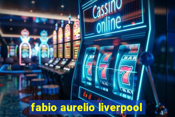 fabio aurelio liverpool